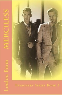 Merciless: Treachery Series Book 3 by Emm, Loulou