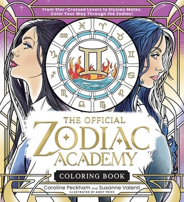 The Official Zodiac Academy Coloring Book: From Star-Crossed Lovers to Elysian Mates, Color Your Way Through the Zodiac! by Peckham, Caroline