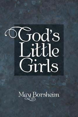 God'S Little Girls by Borsheim, May