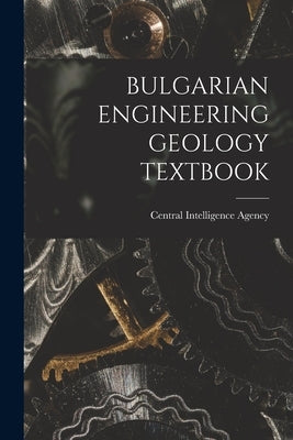 Bulgarian Engineering Geology Textbook by Central Intelligence Agency