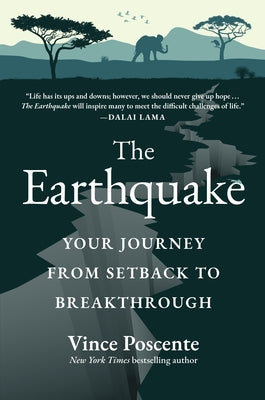 The Earthquake: Your Journey from Setback to Breakthrough by Poscente, Vince