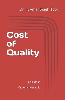 Cost of Quality: A case study by T, Amarneet K.