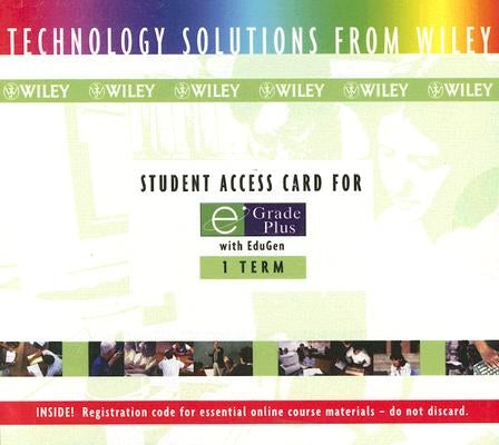 Student Access Card for E Grade Plus with EduGen: 1 Term by John Wiley & Sons Inc
