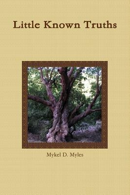 Little Known Truths by Myles, Mykel D.
