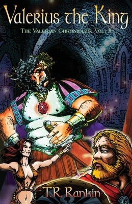 Valerius The King by Rankin, T. R.