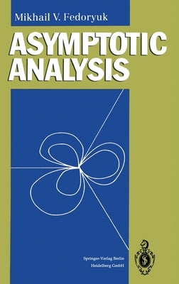 Asymptotic Analysis: Linear Ordinary Differential Equations by Fedoryuk, Mikhail V.