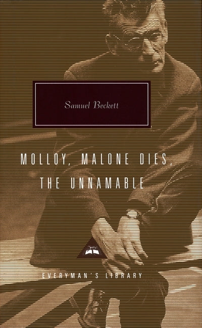 Molloy, Malone Dies, the Unnamable: A Trilogy; Introduction by Gabriel Josipovici by Beckett, Samuel
