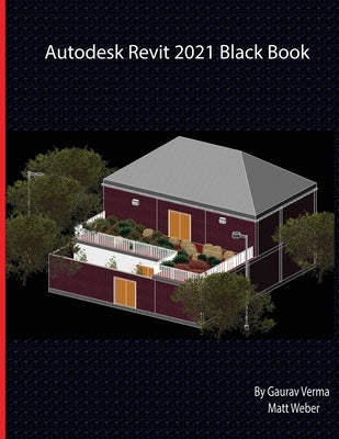Autodesk Revit 2021 Black Book by Verma, Gaurav