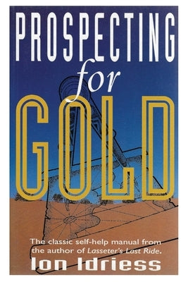 Prospecting for Gold by Idriess, Ion