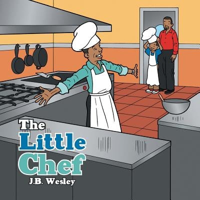 The Little Chef by Wesley, J. B.