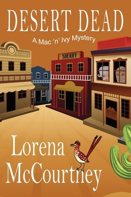 Desert Dead: A Mac 'n' Ivy Mystery by McCourtney, Lorena