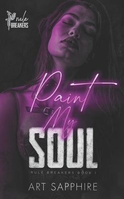 Paint My Soul: A Student Teacher, Age Gap Romance (Rule Breakers Book 1) by Sapphire, Art