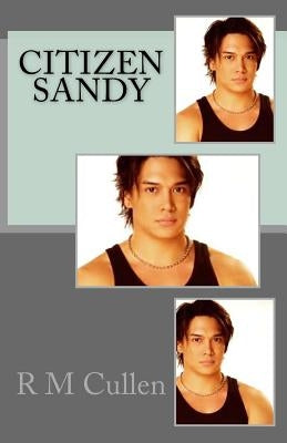 Citizen Sandy by Cullen, R. M.