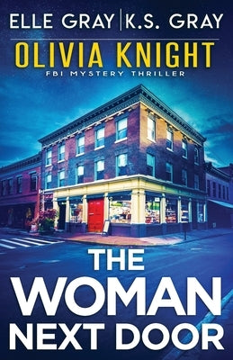 The Woman Next Door by Gray, K. S.