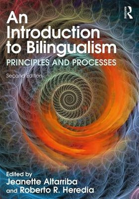 An Introduction to Bilingualism: Principles and Processes by Altarriba, Jeanette