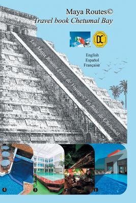 Maya Routes Travel Book Series: Chetumal Bay by Cross, Lisset Duke