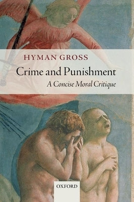 Crime and Punishment: A Concise Moral Critique by Gross, Hyman
