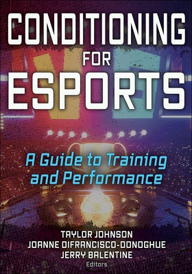 Conditioning for Esports: A Guide to Training and Performance by Johnson, Taylor