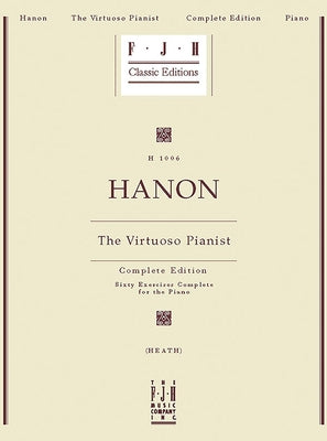 Hanon -- The Virtuoso Pianist, Complete Edition by Hanon, Charles-Louis