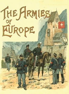 The Armies of Europe Illustrated by Knötel, Richard