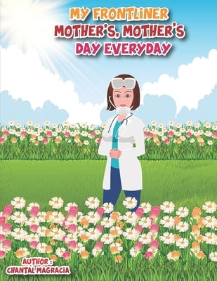 My Frontliner Mother's, Mother's Day Everyday by Wright, Sam