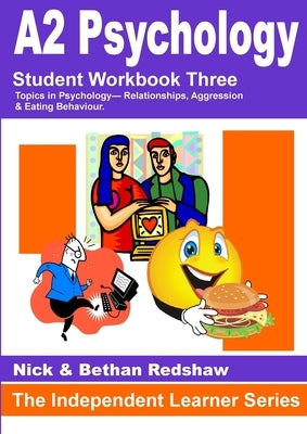 345 - PSYA3 Relationships, Aggression & Eating Behaviour by Redshaw, Nick &. Bethan