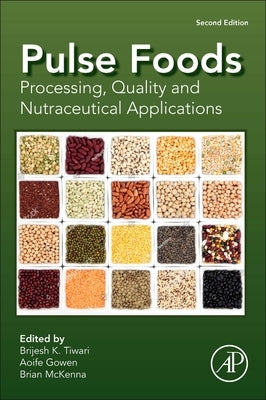 Pulse Foods: Processing, Quality and Nutraceutical Applications by Tiwari, Brijesh K.