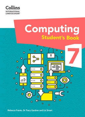 International Lower Secondary Computing Student's Book: Stage 7 by Gardner, Tracy