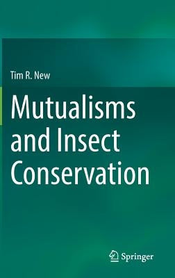 Mutualisms and Insect Conservation by New, Tim R.