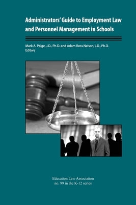 Administrators' Guide to Employment Law and Personnel Management in Schools by Nelson, Adam Ross