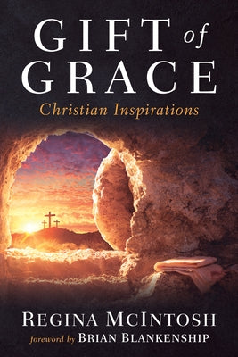 Gift of Grace by McIntosh, Regina