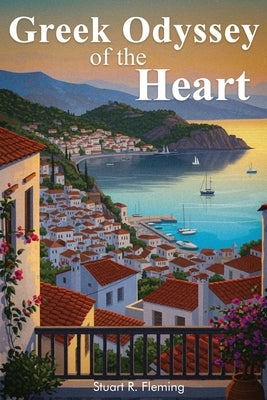 Greek Odyssey of the Heart by R. Fleming, Stuart