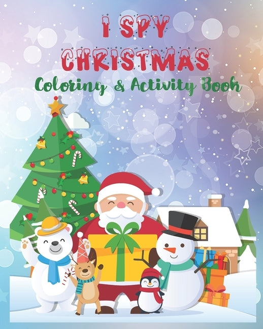 I Spy Christmas Coloring & Activity Book: Coloring & Activity Book For Kids,50 Beautiful Coloring Pages About Christmas And Winter,8x10 Inches, Perfec by Mh, May