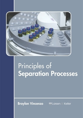Principles of Separation Processes by Vincenzo, Braylon