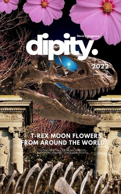Dipity Literary Magazine Issue #2 (Jurassic Ink Rerun): Winter 2022 - Softcover Standard Edition by Magazine, Dipity Literary