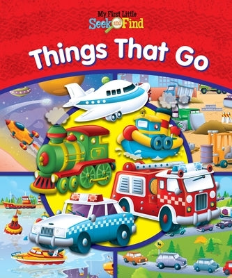 Things That Go: My First Little Seek and Find by Sequoia Children's Publishing