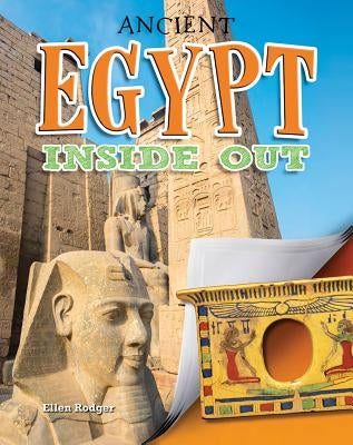 Ancient Egypt Inside Out by Rodger, Ellen