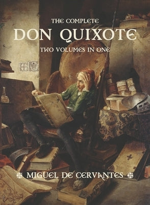 The Complete Don Quixote: Two Volumes in One by Cervantes, Miguel De