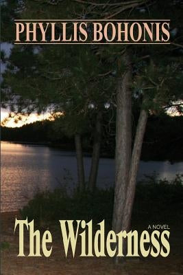 The Wilderness by Bohonis, Phyllis