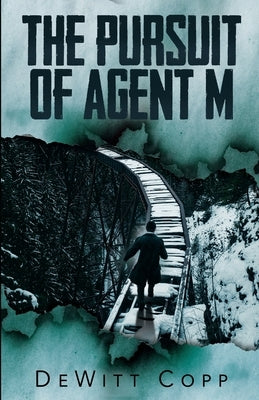 The Pursuit of Agent M by Copp, DeWitt