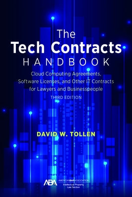The Tech Contracts Handbook: Software Licenses, Cloud Computing Agreements, and Other It Contracts for Lawyers and Businesspeople by Tollen, David W.