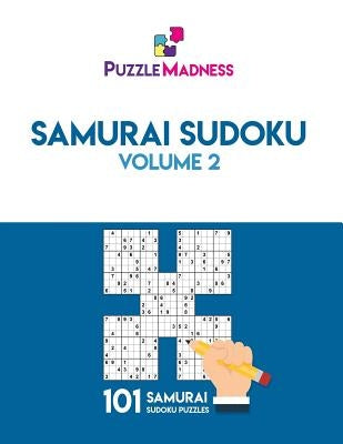 Samurai Sudoku: Volume 2: 101 puzzles by Puzzlemadness