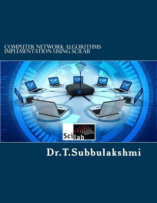 Computer Network Algorithms Implementation Using Scilab by T, Subbulakshmi