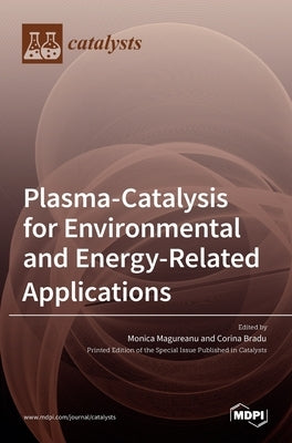 Plasma-Catalysis for Environmental and Energy-Related Applications by Magureanu, Monica