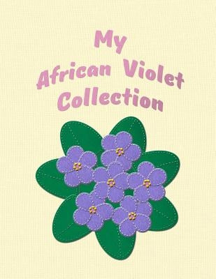 My African Violet Collection by Williams, C. J.
