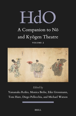 A Companion to Nō And Kyōgen Theatre (Vol. 2) by Reiko, Yamanaka