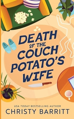 Death of the Couch Potato's Wife by Barritt, Christy