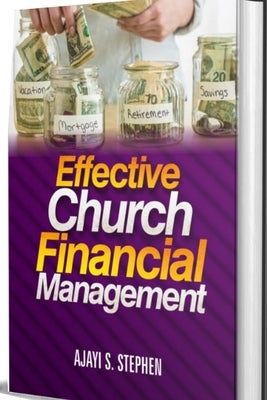 Effective Church Financial Management by Stephen, Ajayi S.