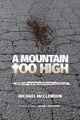 A Mountain Too High by McClendon, Michael