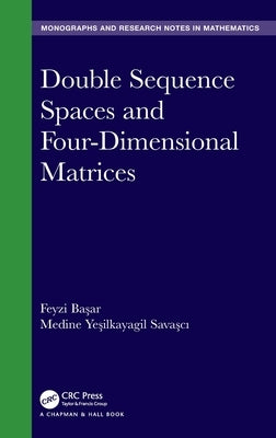 Double Sequence Spaces and Four-Dimensional Matrices by Başar, Feyzi